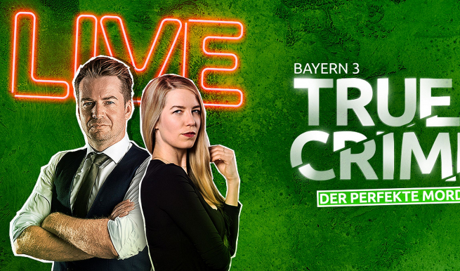 BAYERN 3 True Crime Podcast © München Ticket GmbH