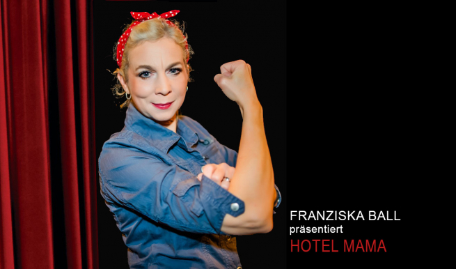 Franziska Ball - Hotel Mama © München Ticket GmbH